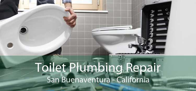 Toilet Plumbing Repair San Buenaventura - California