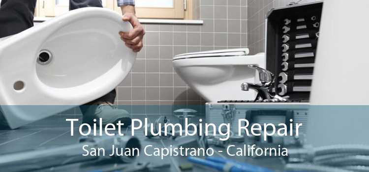 Toilet Plumbing Repair San Juan Capistrano - California
