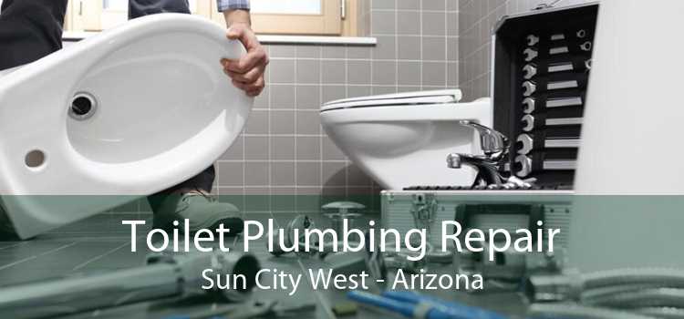 Toilet Plumbing Repair Sun City West - Arizona