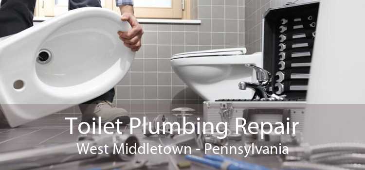 Toilet Plumbing Repair West Middletown - Pennsylvania