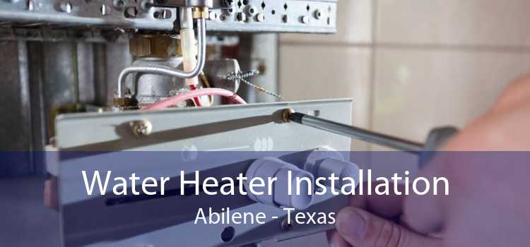 Water Heater Installation Abilene - Texas