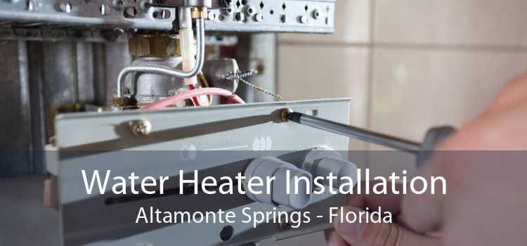 Water Heater Installation Altamonte Springs - Florida