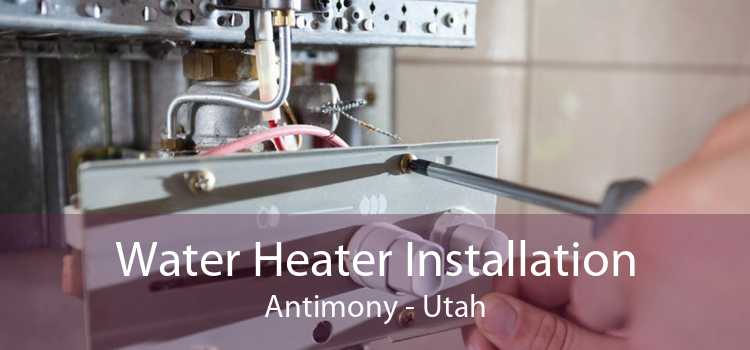 Water Heater Installation Antimony - Utah