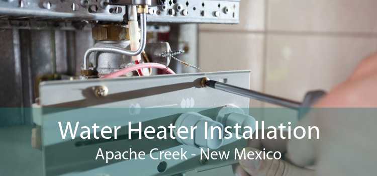 Water Heater Installation Apache Creek - New Mexico