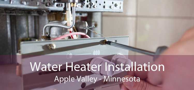 Water Heater Installation Apple Valley - Minnesota