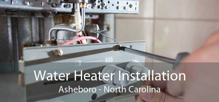 Water Heater Installation Asheboro - North Carolina