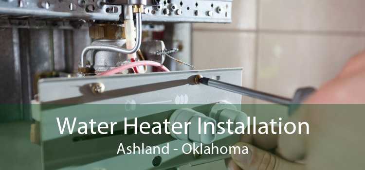 Water Heater Installation Ashland - Oklahoma