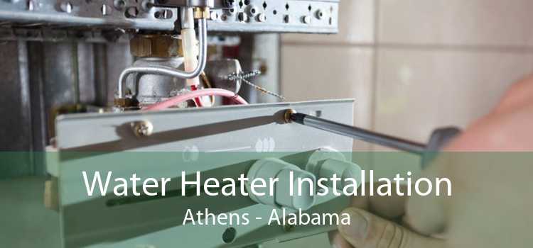 Water Heater Installation Athens - Alabama