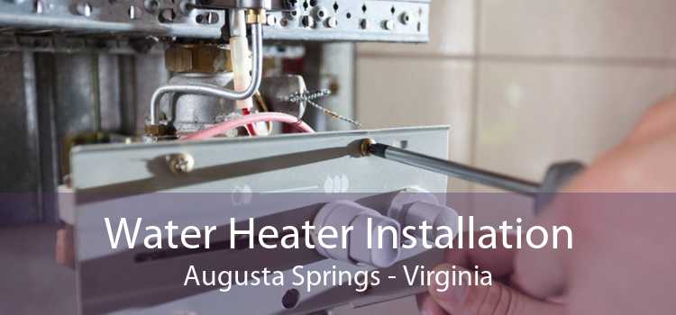 Water Heater Installation Augusta Springs - Virginia