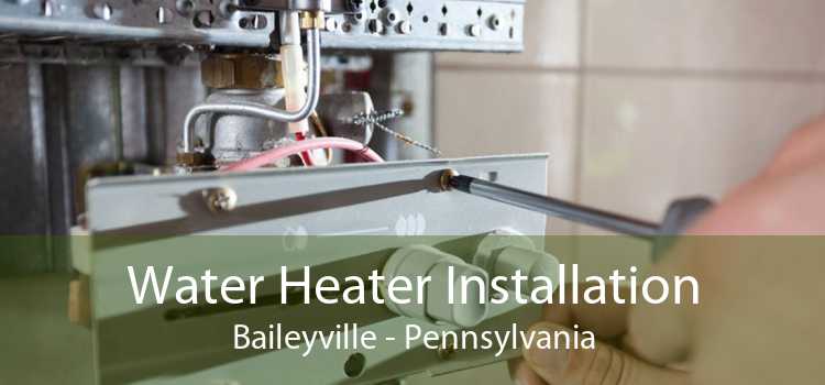 Water Heater Installation Baileyville - Pennsylvania
