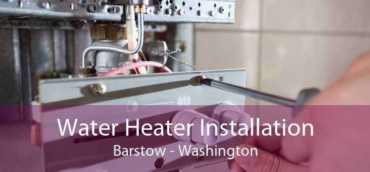 Water Heater Installation Barstow - Washington