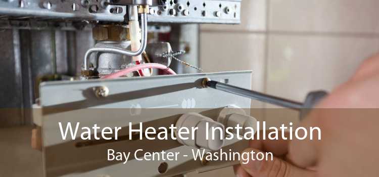 Water Heater Installation Bay Center - Washington