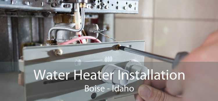 Water Heater Installation Boise - Idaho