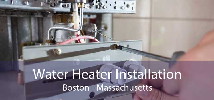 Water Heater Installation Boston - Massachusetts