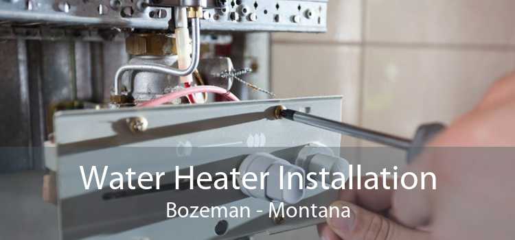 Water Heater Installation Bozeman - Montana