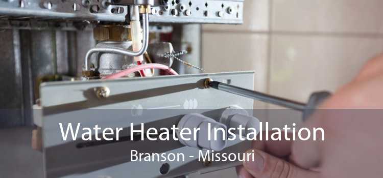 Water Heater Installation Branson - Missouri