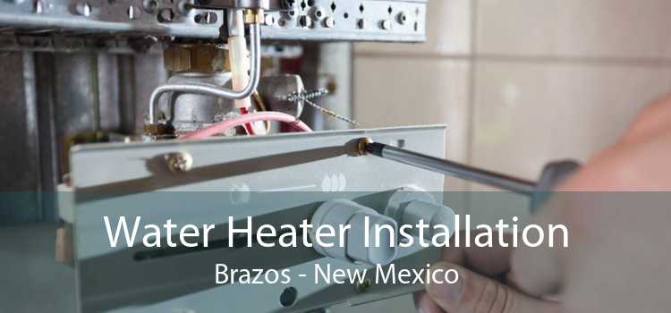 Water Heater Installation Brazos - New Mexico