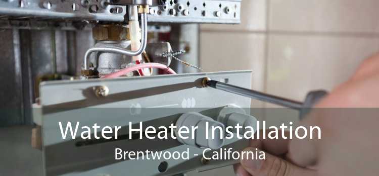 Water Heater Installation Brentwood - California