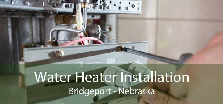 Water Heater Installation Bridgeport - Nebraska