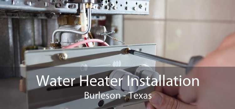 Water Heater Installation Burleson - Texas
