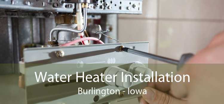 Water Heater Installation Burlington - Iowa