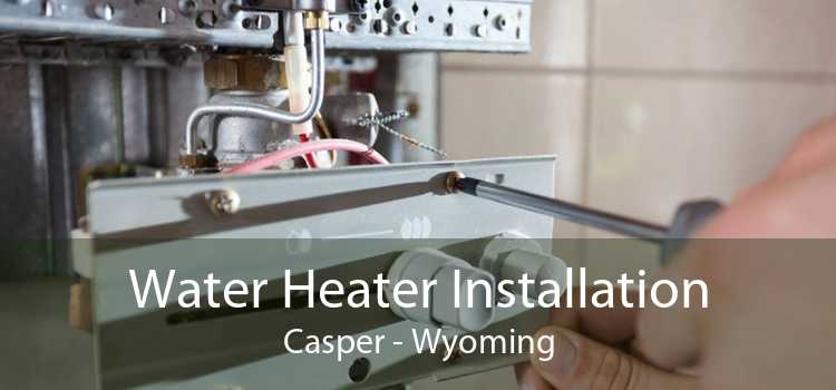 Water Heater Installation Casper - Wyoming