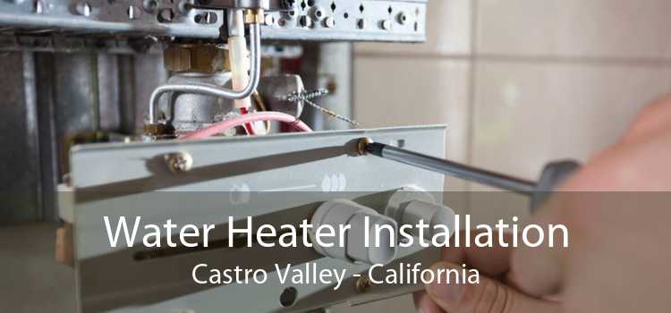 Water Heater Installation Castro Valley - California