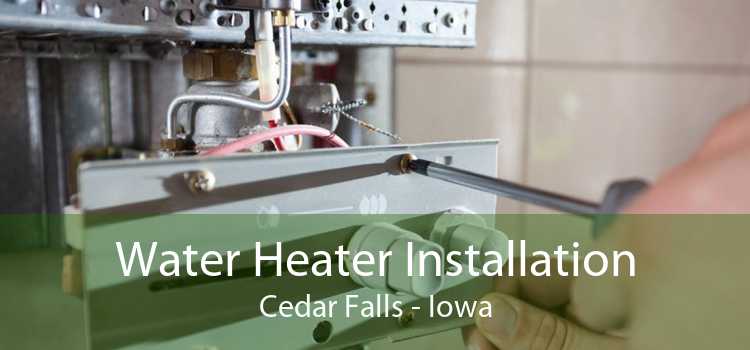 Water Heater Installation Cedar Falls - Iowa