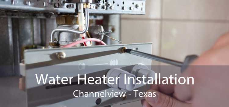 Water Heater Installation Channelview - Texas
