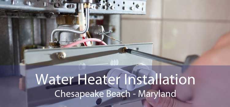 Water Heater Installation Chesapeake Beach - Maryland