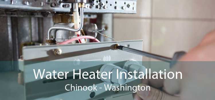 Water Heater Installation Chinook - Washington