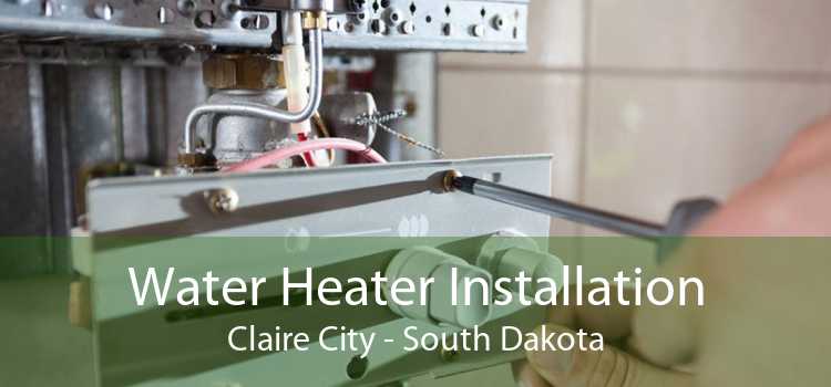 Water Heater Installation Claire City - South Dakota
