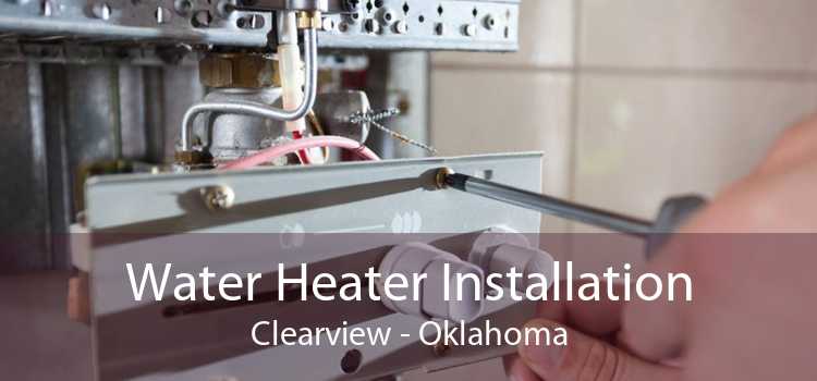 Water Heater Installation Clearview - Oklahoma