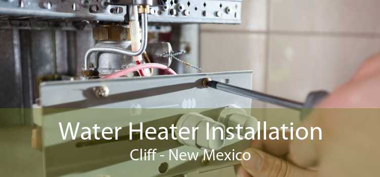 Water Heater Installation Cliff - New Mexico