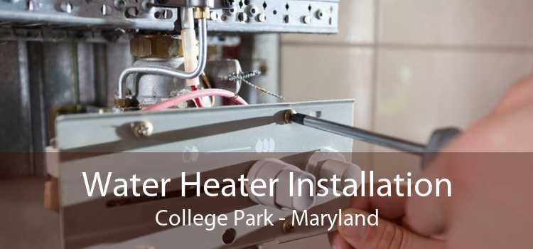 Water Heater Installation College Park - Maryland