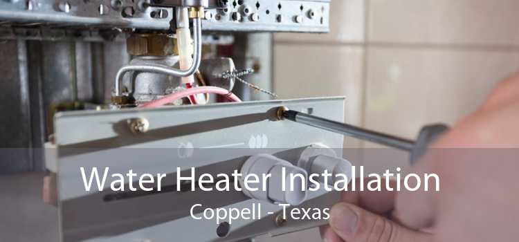 Water Heater Installation Coppell - Texas