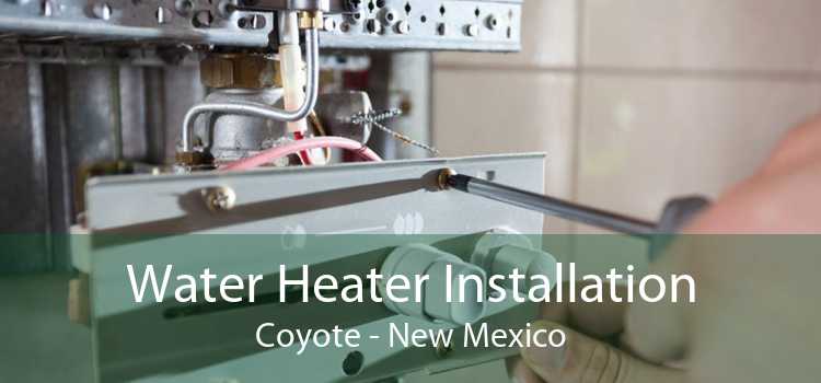 Water Heater Installation Coyote - New Mexico