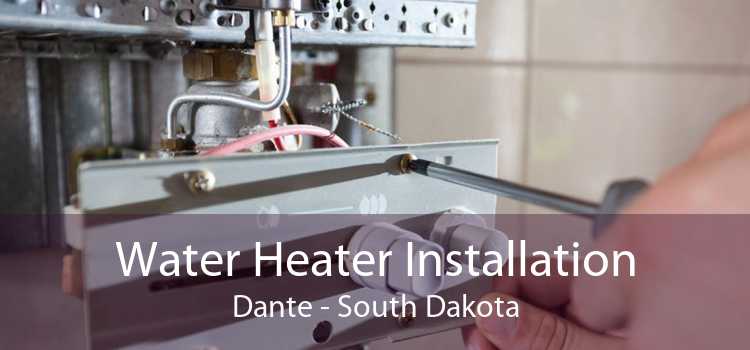 Water Heater Installation Dante - South Dakota