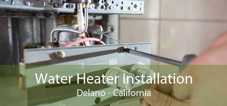 Water Heater Installation Delano - California
