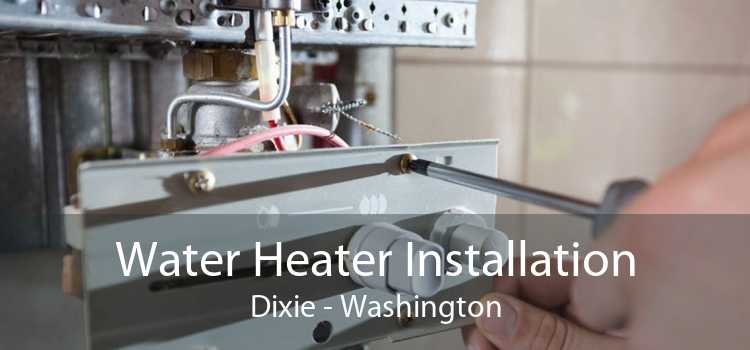 Water Heater Installation Dixie - Washington