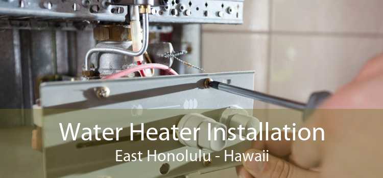 Water Heater Installation East Honolulu - Hawaii