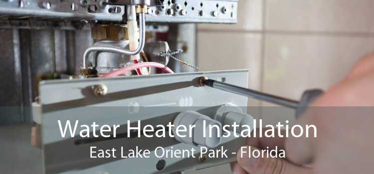 Water Heater Installation East Lake Orient Park - Florida