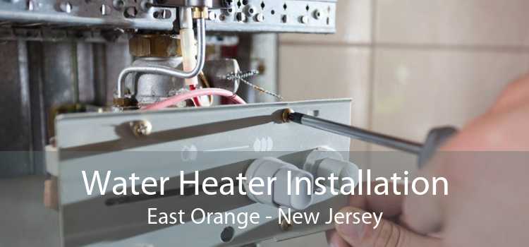 Water Heater Installation East Orange - New Jersey