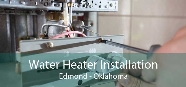 Water Heater Installation Edmond - Oklahoma