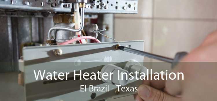 Water Heater Installation El Brazil - Texas