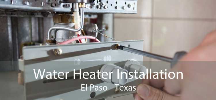 Water Heater Installation El Paso - Texas