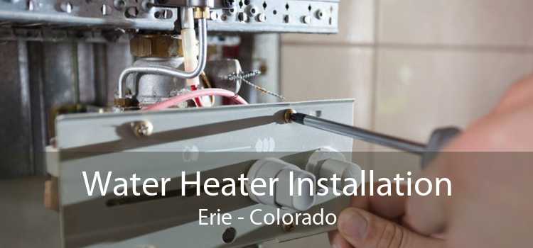 Water Heater Installation Erie - Colorado