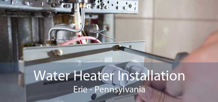 Water Heater Installation Erie - Pennsylvania