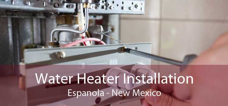 Water Heater Installation Espanola - New Mexico
