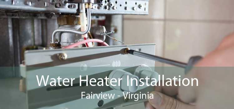 Water Heater Installation Fairview - Virginia